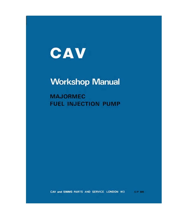 cav majormec fuel injection pump workshop manual pub no 30e