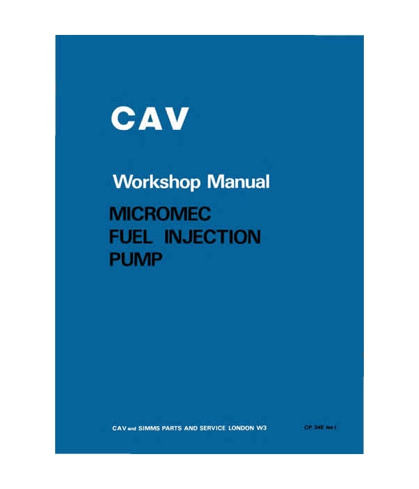 cav micromec fuel injection pump workshop manual pub no 34e